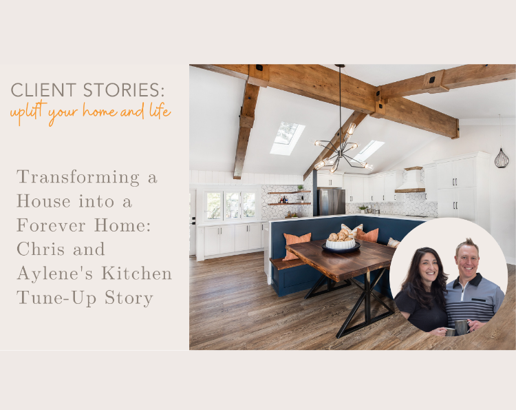 Transforming a House into a Forever Home: Chris and Aylene’s Kitchen Tune-Up Story